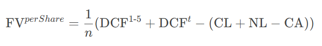 Fair Value = (DCF (1–5) + DCFᵗ − (CL + NL − CA)) / n